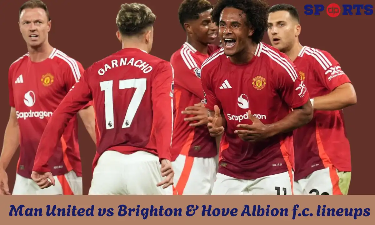 man united vs brighton & hove albion f.c. lineups