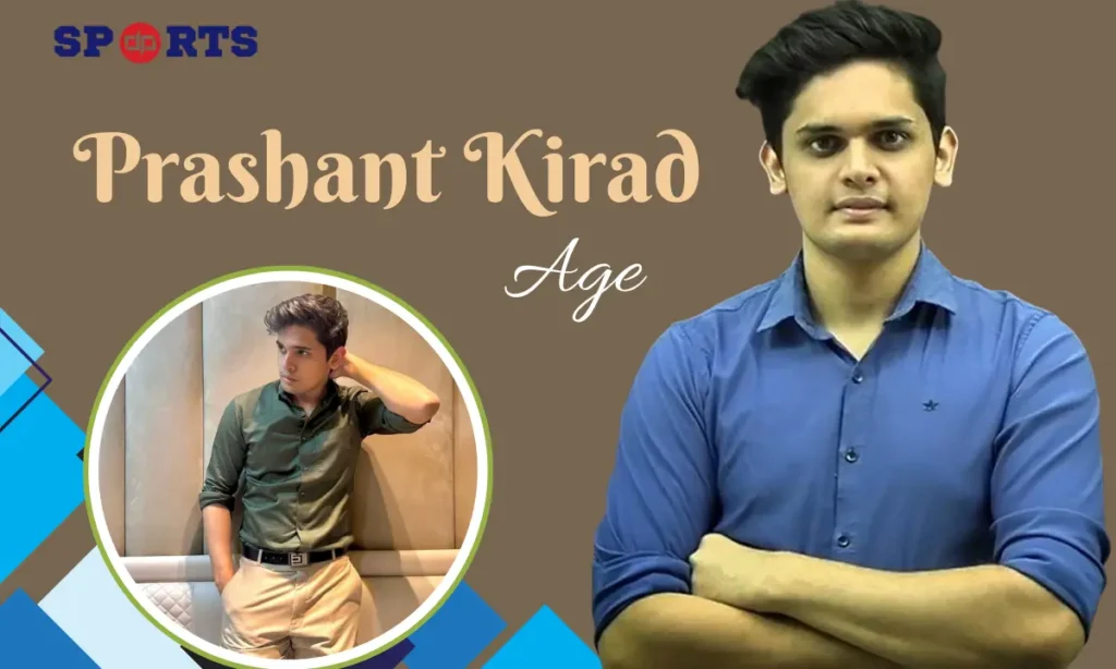 Prashant Kirad Age