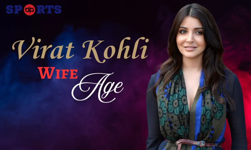 Virat Kohli Wife Age