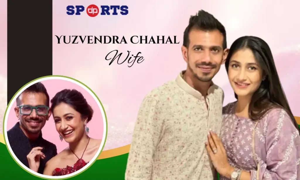 Yuzvendra Chahal Wife