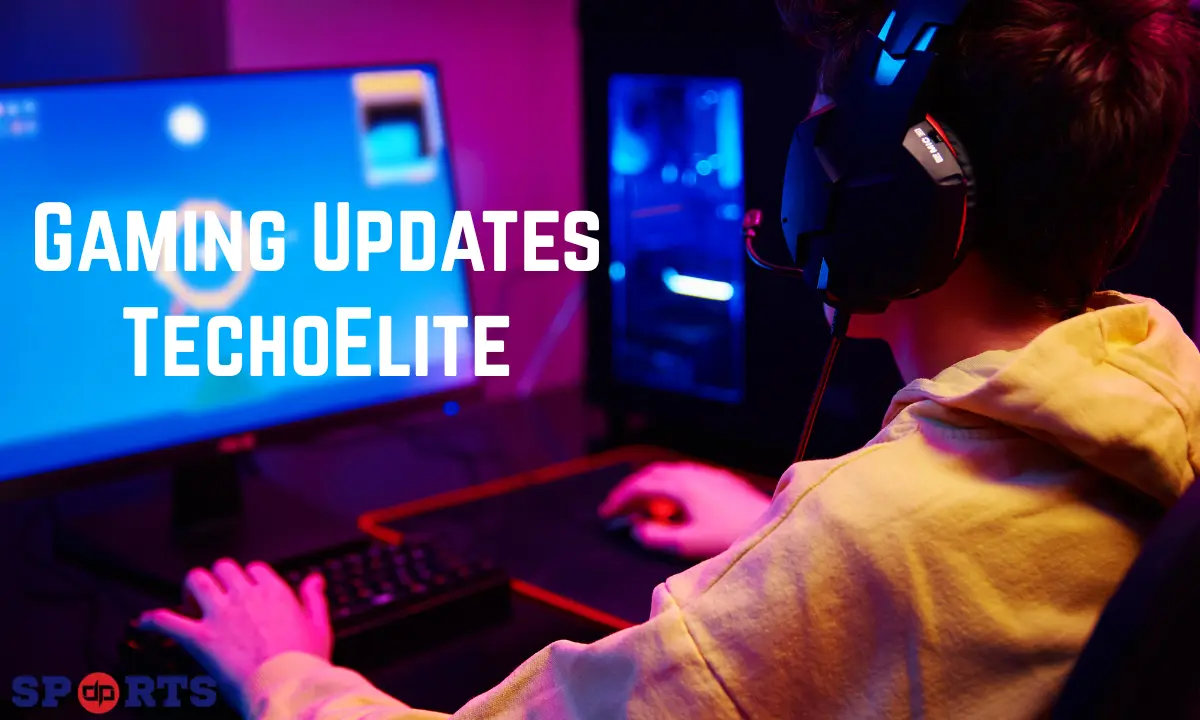 Gaming Updates TechoElite – Latest News, Reviews & Step-by-Step Guides