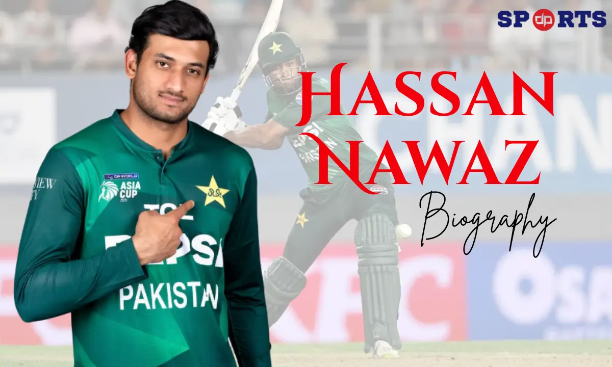 Hassan Nawaz Cricketer: Biography, Age, Height, Career, Stats, Net Worth, and More