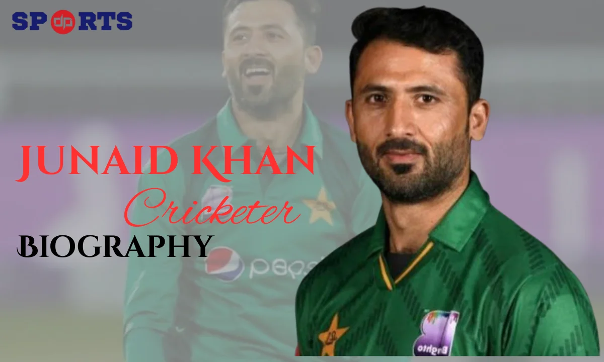 Junaid Khan Cricketer: Biography, Age, Career, Family, Stats, Awards, and More