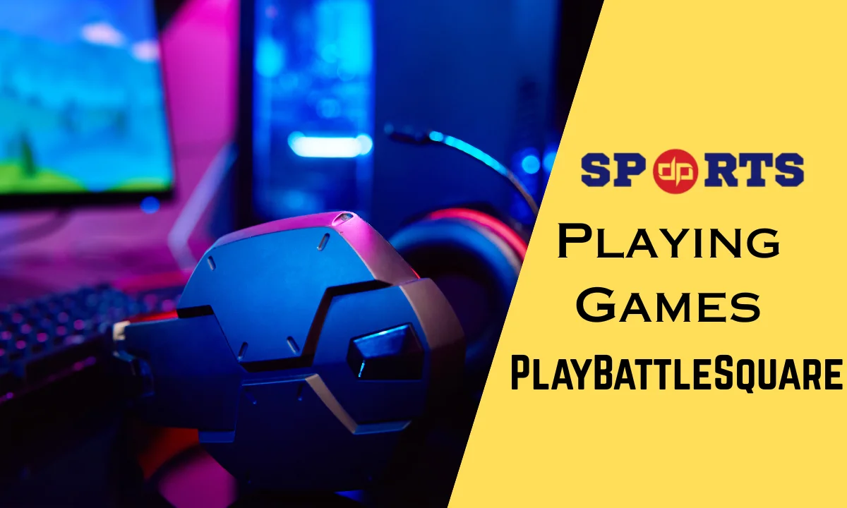 Playing Games PlayBattleSquare: The Ultimate Beginner-to-Pro Guide