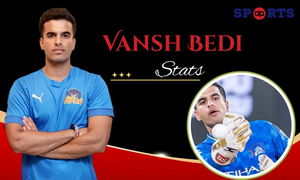 Vansh Bedi Stats