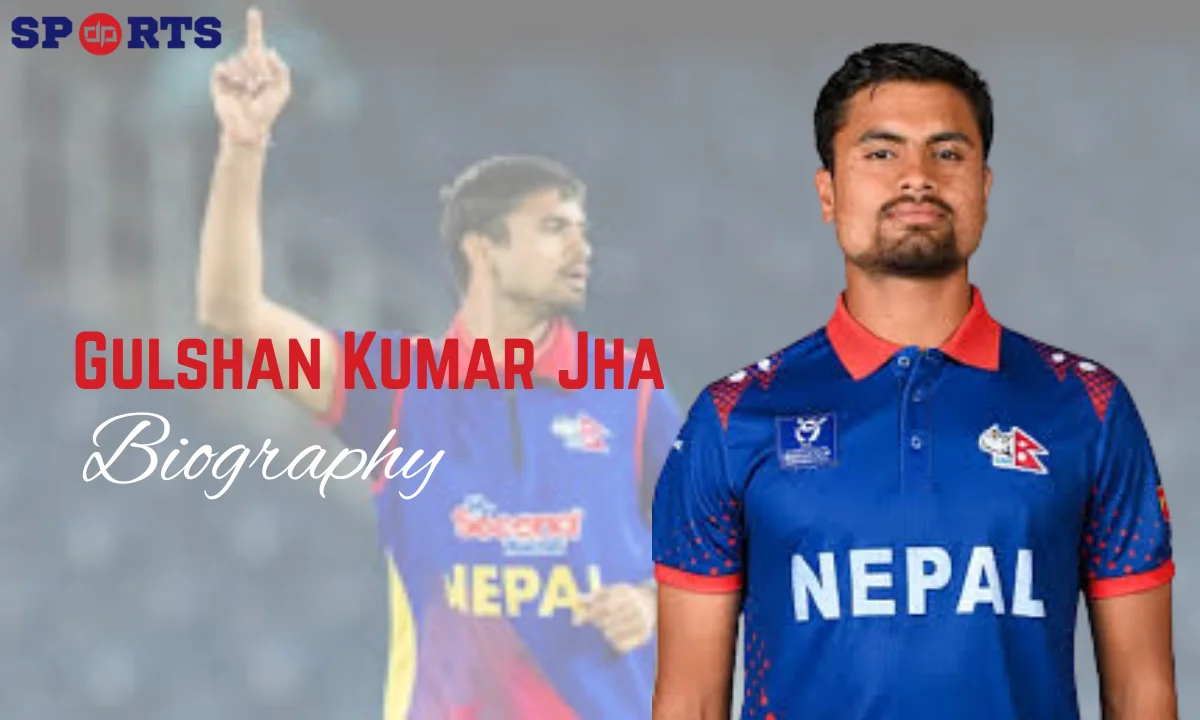 Gulshan Kumar Jha, Biography, Age, Height, Cricket Career, Stats, Net Worth & More
