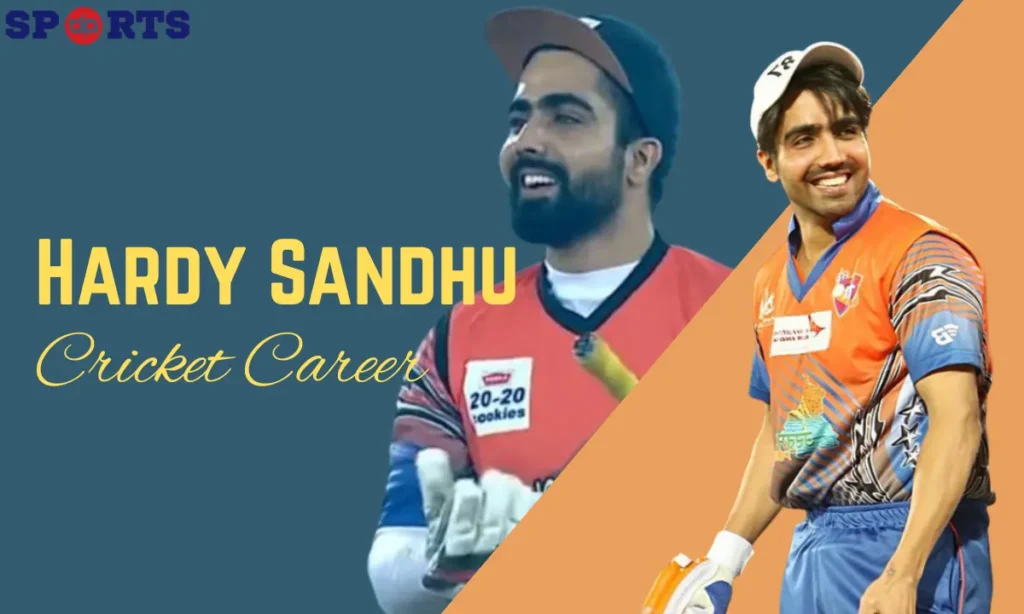 Hardy Sandhu Cricket Career