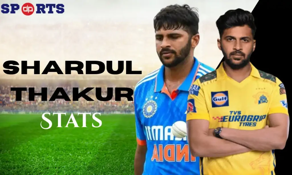 Shardul Thakur Stats
