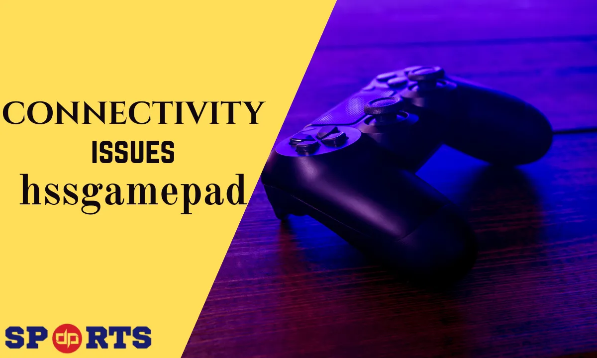 Connectivity Issues Hssgamepad