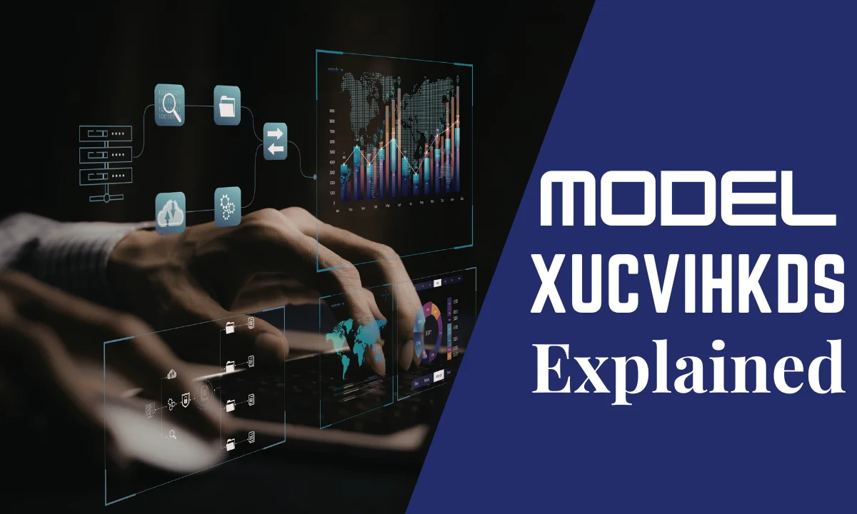 Model XUCVIHKDS Explained
