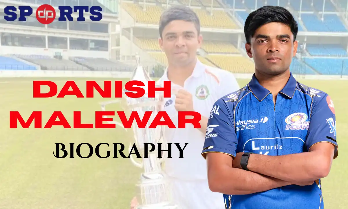 Danish Malewar: Age, Biography, Height, Stats, Highest Score, IPL 2026, and More