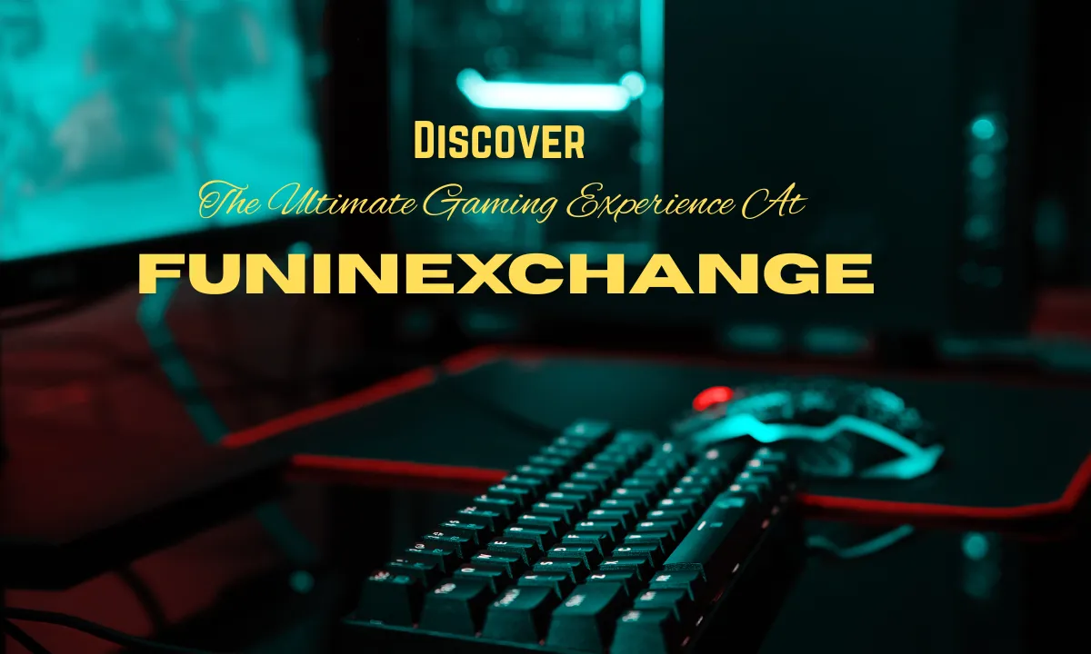 Discover The Ultimate Gaming Experience At Funinexchange