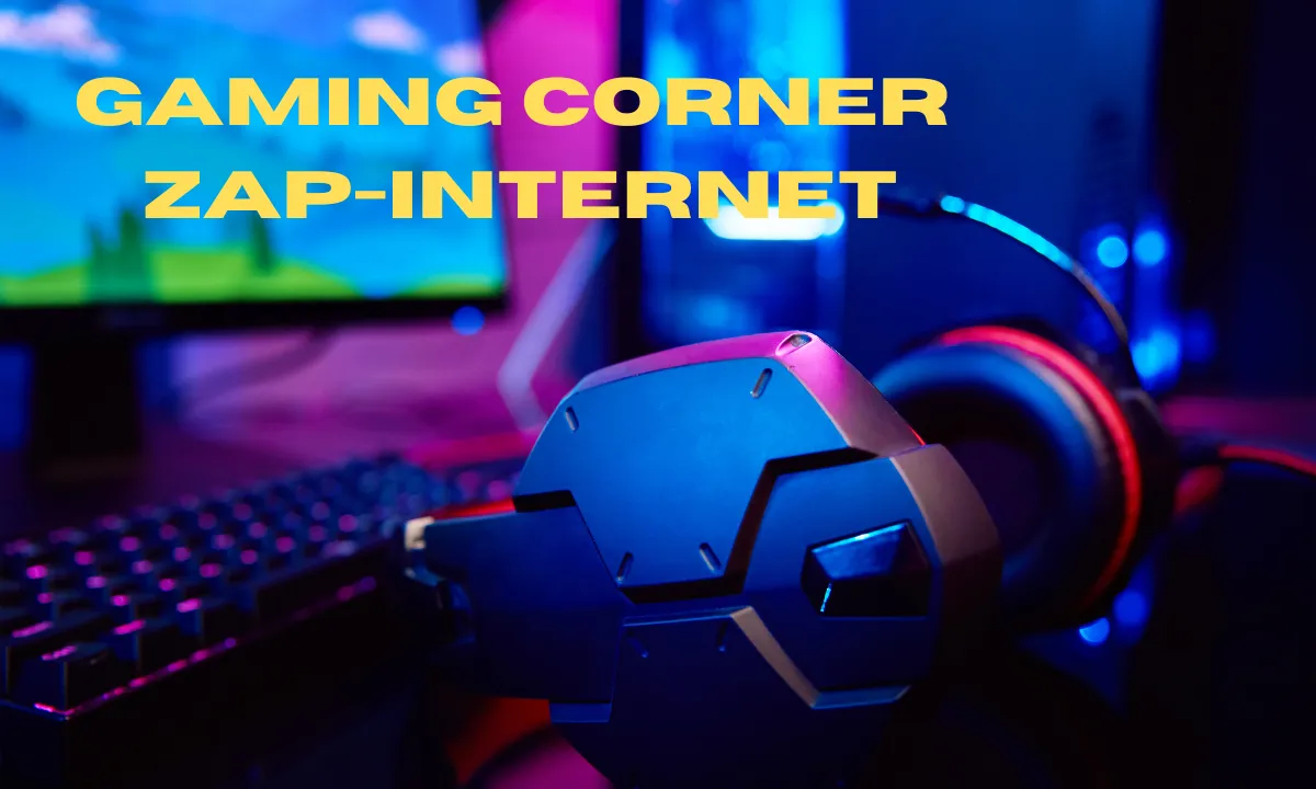 Gaming Corner Zap-Internet