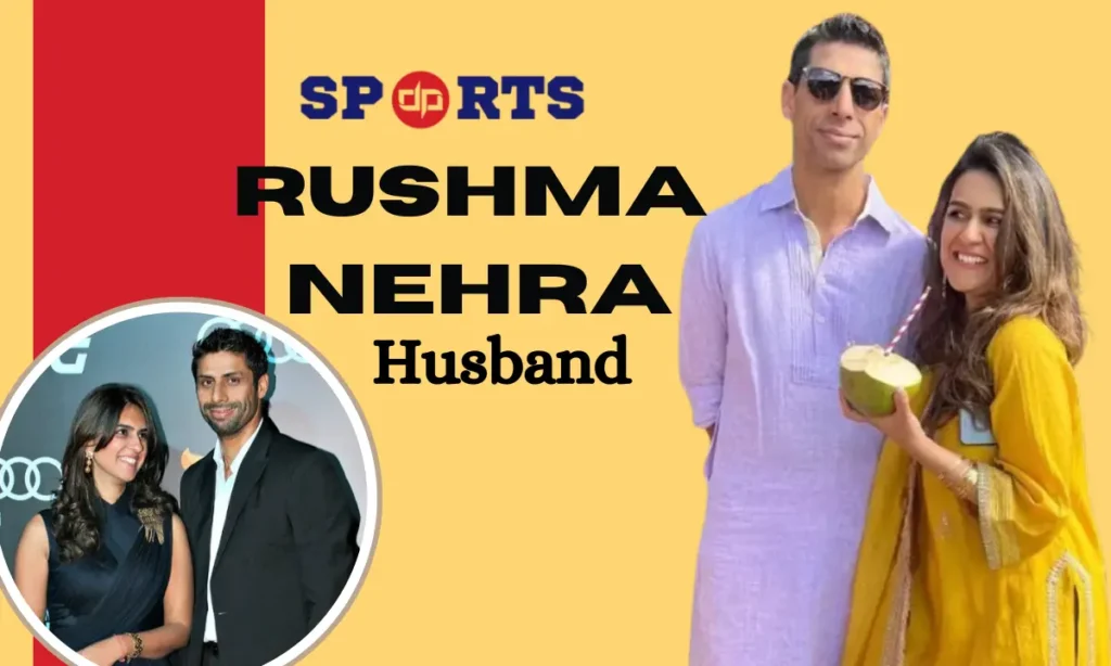 Rushma Nehra Husband