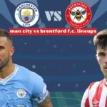 man city vs brentford f.c. lineups