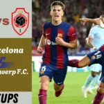 fc barcelona vs royal antwerp f.c. lineups