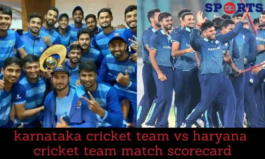 karnataka cricket team vs haryana cricket team match scorecard