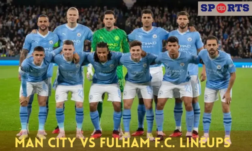 man city vs fulham f.c. lineups