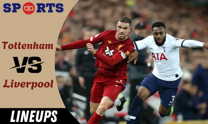 tottenham vs liverpool lineups